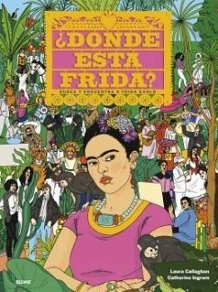 ¿Dónde está Frida? : busca y encuentra a Frida Kahlo - Ingram, Catherine; Callaghan, Laura