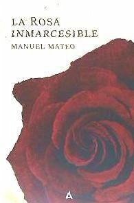 La rosa inmarcesible - Mateo Lunal, Manuel