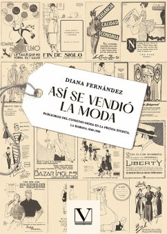 Cover Así se vendió la moda : publicidad del consumo-moda en la prensa escrita : La Habana, 1840-1960