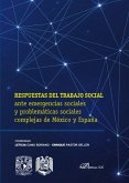 Respuestas al trabajo social : ante emergencias sociales y problemáticas complejas de México y España