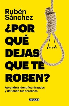 Cover ¿Por qué dejas que te roben?: Aprende a identificar fraudes y defiende tus derechos