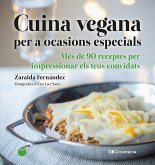 Cuina vegana per a ocasions especials : Més de 90 receptes per impressionar els teus convidats Cuina vegana per a ocasions especials : Més de 90 receptes per impressionar els teus convidats