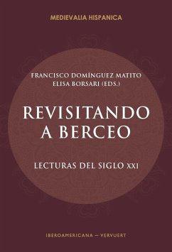 Revisitando a Berceo : lecturas del siglo XXI - Domínguez Matito, Francisco; Borsari, Elisa