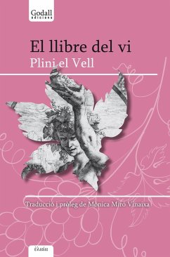 El llibre del vi - Plinio Segundo, Cayo; Vallès, Tina; Miró Vinaixa, Mònica; Plini el vell