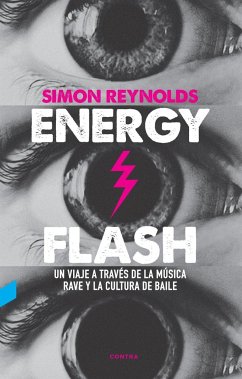 Energy flash : un viaje a través de la música rave y la cultura de baile - Reynolds, Simon