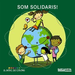 Som solidaris! - Baldó Caba, Estel; Gil Juan, Rosa; Soliva, Maria; Turu, Joan