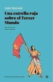 UNA ESTRELLA ROJA SOBRE EL TERCER MUNDO UNA ESTRELLA ROJA SOBRE EL TERCER MUNDO