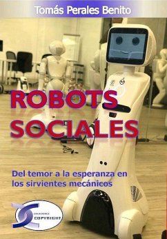 Robots sociales : del temor a la esperanza en los sirvientes mecánicos - Perales Benito, Tomás