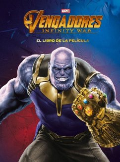 Vengadores : Infinity War : el libro de la película - Marvel; Irvine, Alex Vengadores : Infinity War : el libro de la película - Marvel; Irvine, Alex