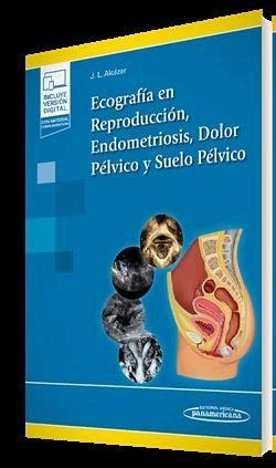 Ecografía en Reproducción, Endometriosis, Dolor Pélvico y Suelo Pélvico (+e-book)