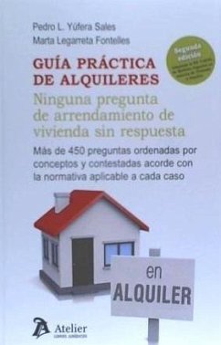 Guía práctica de alquileres : ninguna pregunta de arrendamiento de vivienda sin respuesta, adaptada al RD 7-2019, de medidas urgentes en materia de vivienda y alquiler - Yúfera Sales, Pedro L.