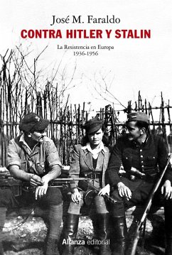 Cover Contra Hitler y Stalin. La resistencia en Europa (1936-1956)