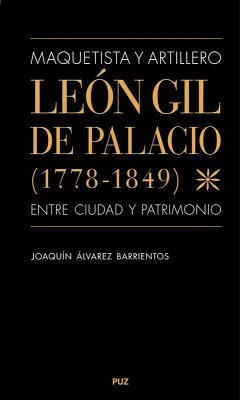 Cover León Gil de Palacio (1778-1849): maquetista y artillero