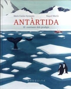 Antàrtida : el continent dels prodigis - Cuesta Hernando, Mario; Martín, Raquel