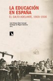 La educación en España. El salto adelante, 1900-1936 La educación en España. El salto adelante, 1900-1936