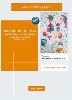 Cover Retos del derecho civil, derecho a la vivienda : desarrollo y sostenibilidad, imagen y mito