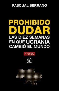 Cover Prohibido dudar: Las diez semanas en que Ucrania cambió el mundo