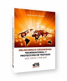 Delincuencia organizada transnacional y protección de testigos: qué, cómo y por qué Delincuencia organizada transnacional y protección de testigos: qué, cómo y por qué