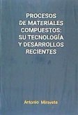 Procesos de materiales compuestos : su tecnología y desarrollos recientes