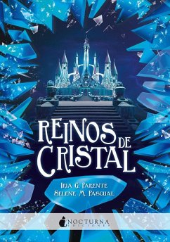 Reinos de cristal - Parente, Iria G.; Pascual, Selene M.