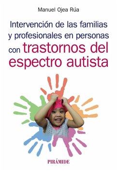 Intervención de las familias y profesionales en personas con trastornos del espectro autista - Ojea Rúa, Manuel