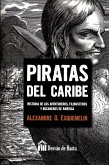 Piratas del Caribe: historia de los aventureros, filibusteros y bucaneros de América