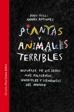 Plantas y animales terribles - Antinori, Andrea; Ticli, Dino
