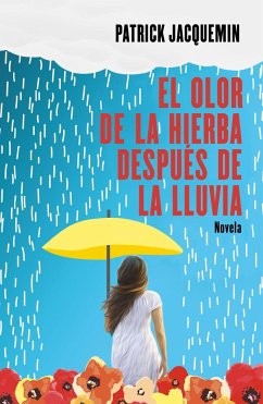 El olor de la hierba después de la lluvia - Jacquemin, Patrick