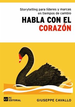 Cover HABLA CON EL CORAZÓN: STORYTELLING PARA LÍDERES Y MARCAS EN TIEMPOS DE CAMBIO