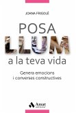 Posa llum a la teva vida : genera emocions i converses constructives