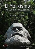 EL MARXISMO NO ES DE IZQUIERDAS EL MARXISMO NO ES DE IZQUIERDAS