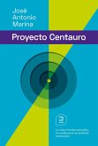 El proyecto Centauro : la nueva frontera educativa : un modelo para los próximos 30 años