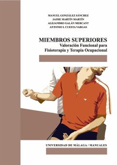 Miembros superiores : valoración funcional para fisioterapia y terapia ocupacional - Martín, Jaime; González Sánchez, Manuel . . . [et al.
