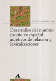 Desarrollos del nombre propio en español : adjetivos de relación y lexicalizaciones