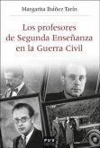 Los profesores de segunda enseñanza en la Guerra Civil : republicanos, franquistas y en la &quote;zona gris&quote; en el País Valenciano, 1936-1950