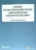 A vueltas con las instrucciones previas : ¿institución fallida o tesoro por descubrir?