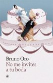 No me invites a bodas No me invites a bodas