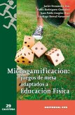 Microgamificación: juegos de mesa adaptados a Educación Física Microgamificación: juegos de mesa adaptados a Educación Física