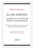 El ojo partido : flamenco, cultura de masas y vanguardias
