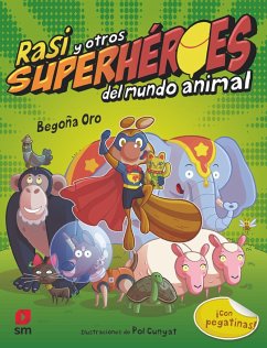 Rasi y otros superhéroes del mundo animal - Oro, Begoña; Oro Pradera, Begon~a