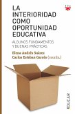 La interioridad como oportunidad educativa : algunos fundamentos y buenas prácticas