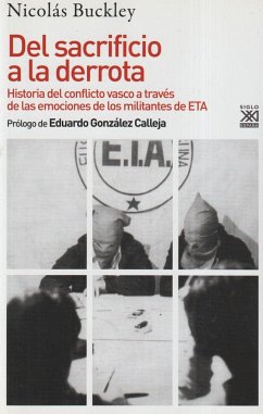 Del sacrificio a la derrota: Historia del conflicto vasco a través de las emociones de los militantes de ETA