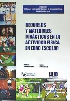 Recursos y materiales didácticos en la actividad física en edad escolar - Cañizares Márquez, José María; Carbonero Celis, Carmen