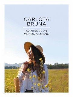 Camino a un mundo vegano - Bruna, Carlota . . . [et al.
