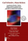 La polémica Schmitt-Kelsen sobre la justicia constitucional : "El defensor de la Constitución" versus "¿Quién debe ser el defensor de la Constitución?" La polémica Schmitt-Kelsen sobre la justicia constitucional : "El defensor de la Constitución" versus "¿Quién debe ser el defensor de la Constitución?"