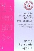 Alicia en el país de los pastelillos : enigmas sobre teorías de álgebra, geometría y lógica