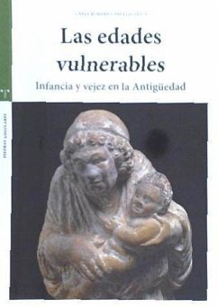 Las edades vulnerables : infancia y vejez en la Antigüedad - Rubiera, Carla
