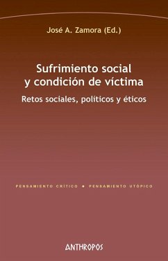 Cover Sufrimiento social y condición de víctima : retos sociales, políticos y éticos