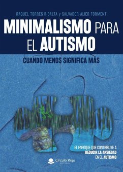 Minimalismo para el autismo : cuando menos significa más - Torres Ribalta, Raquel; Alier Forment, Salvador