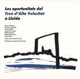 Les oportunitats del tren d'alta velocitat a Lleida Les oportunitats del tren d'alta velocitat a Lleida